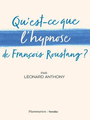 cover image of Qu'est-ce que l'hypnose de François Roustang ?